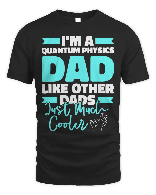 Physicist Dad Scientist Science Quantum Physics