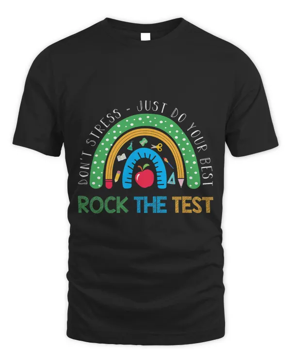 Rock The Test Dont Stress Just Do Your Best Teacher Rainbow