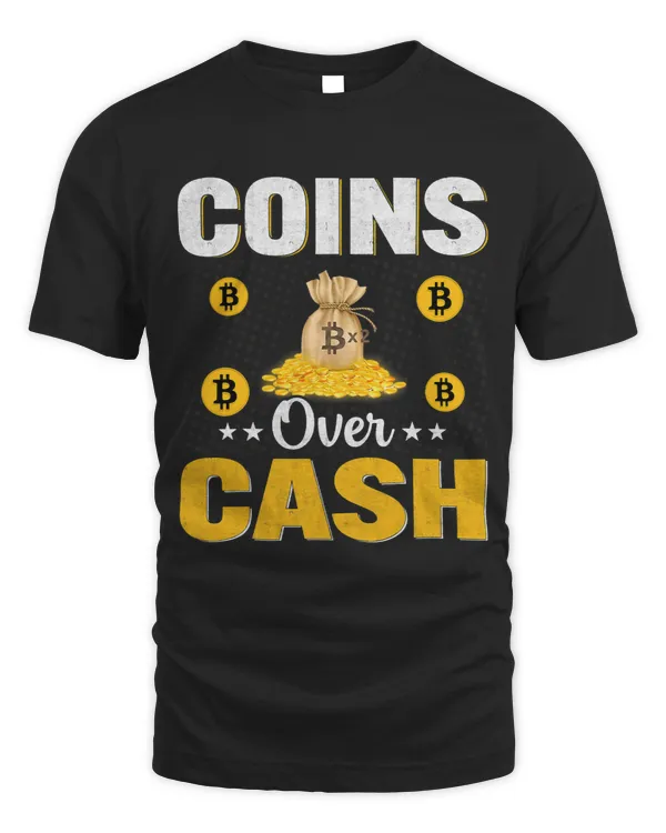 Coins Over Cash Bitcoin BTC Crypto Mens Saying 2