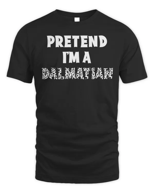 Funny Dalmatian Pretend Im A Dalmatian Lover Halloween Party Dalmatians Dog