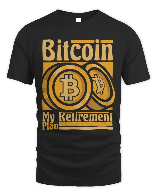 Bitcoin My Retirement Plan Blockchains Crypto Bitcoin