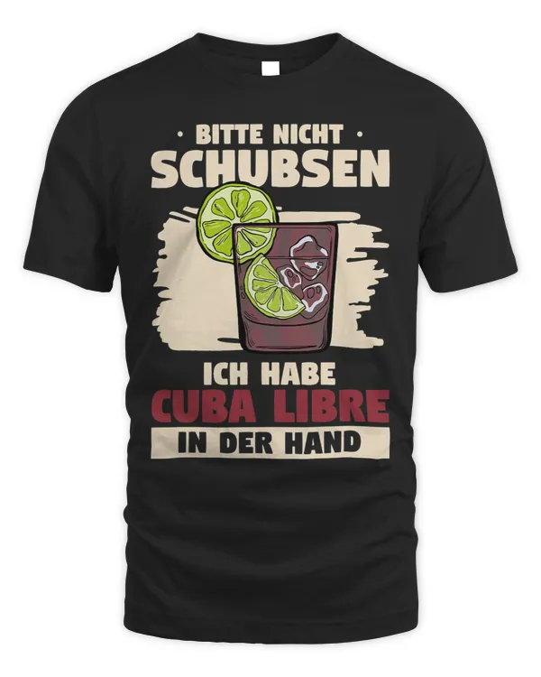 Bitte Nicht Schubsen Ich Habe Cuba Libre In The Hand