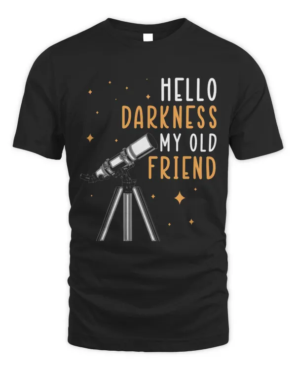 Hello Darkness Telescope Stargazing Astronomy Lover 2