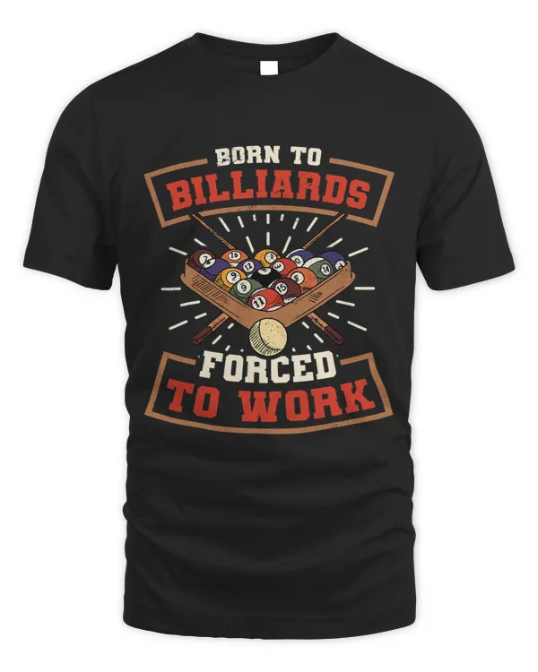Born To Billards Forced To Work Billard Player Snooker Pool 1