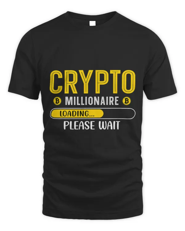 Crypto Millioniare Loading Bitcoin BTC Crypto Mens Saying 2