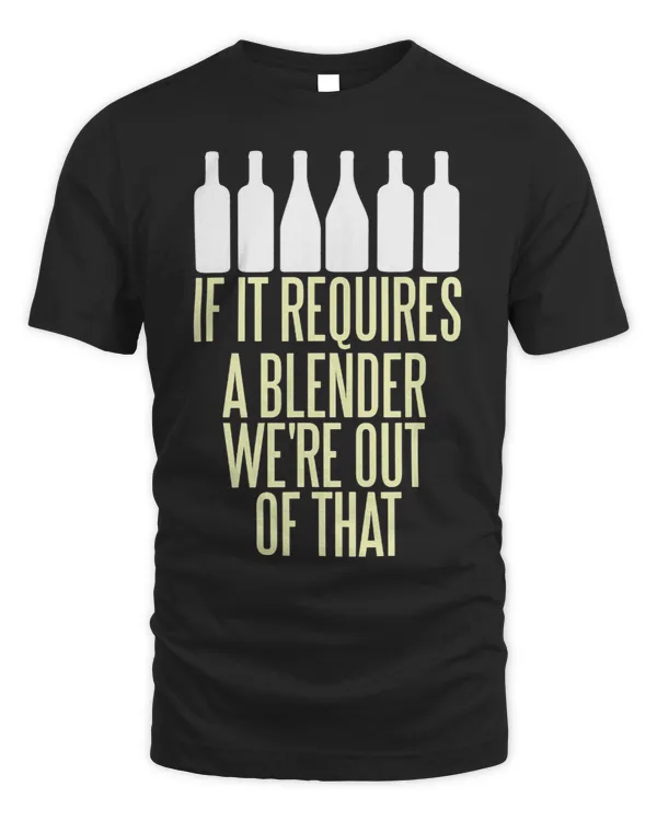 If it requires a blender we’re out of it