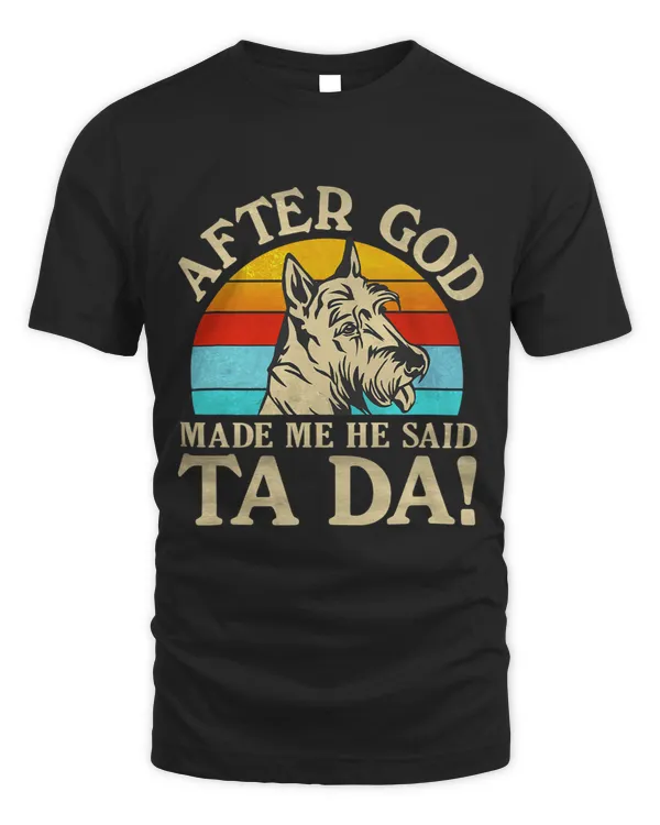 Christian After God Made Me He Said Ta Da Scottish Terrier Christ