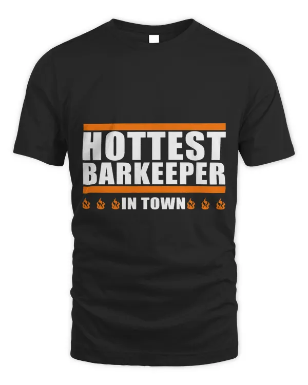Hottest Barkeeper in Town sarcastic job