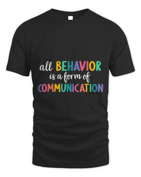 All Behavior Is A Form Of Communication ABA SPED Therapist