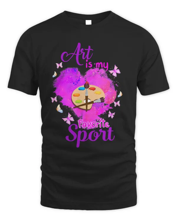 Art Is My Favorite Sport Art Teacher Lover Artist Painter