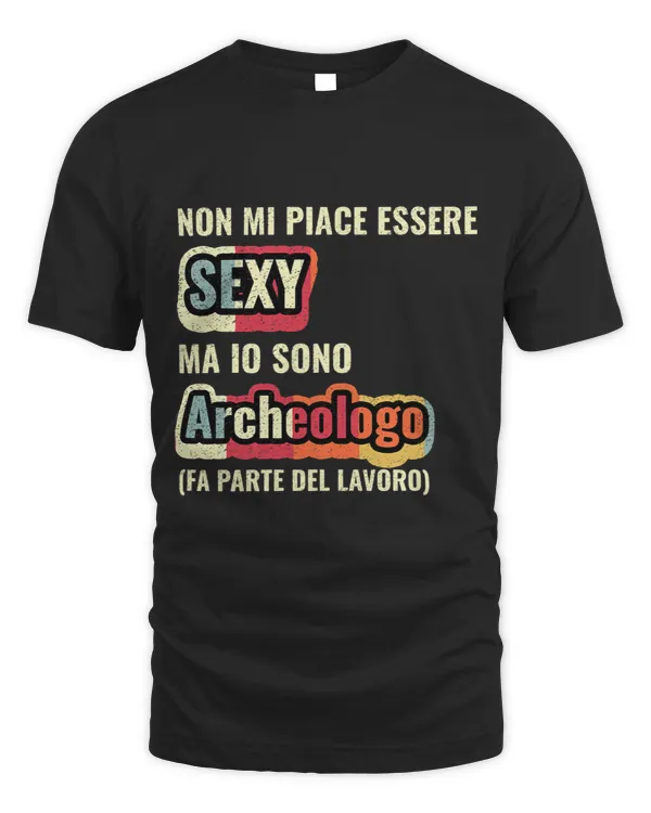 Non Mi Piace Essere Sexy Ma Io Sono Archeologo