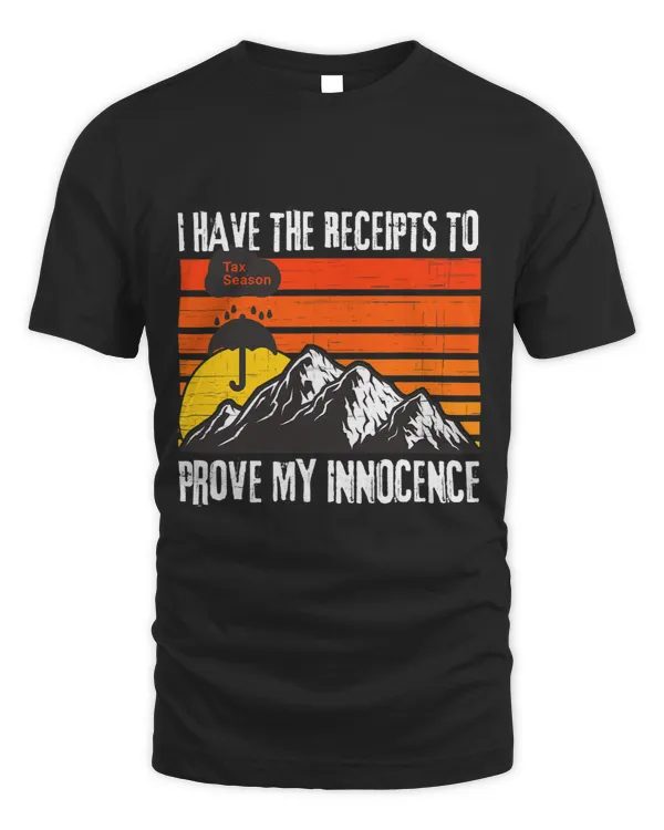 Tax Season I Have The Receipts To Prove My Innocence Funny