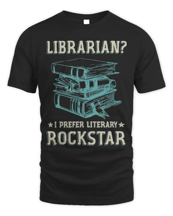 Librarian I Prefer Literary Rockstar Funny Literacy Quote