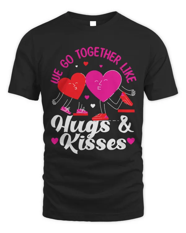 We Go Together Like Hugs And Kisses 3