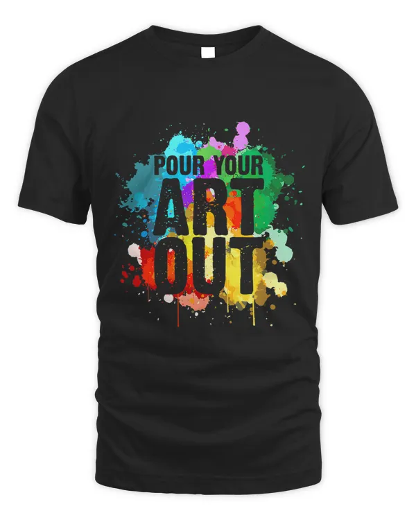 Pour Your Art Out Painting Artist
