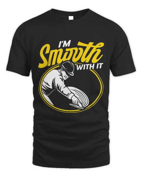 Mens Concrete Worker Im Smooth With It Vintage Concrete Finisher