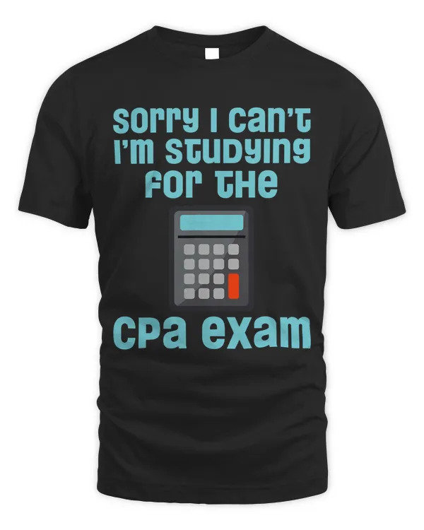 Sorry I Cant Im Studying For The Cpa Exam 8