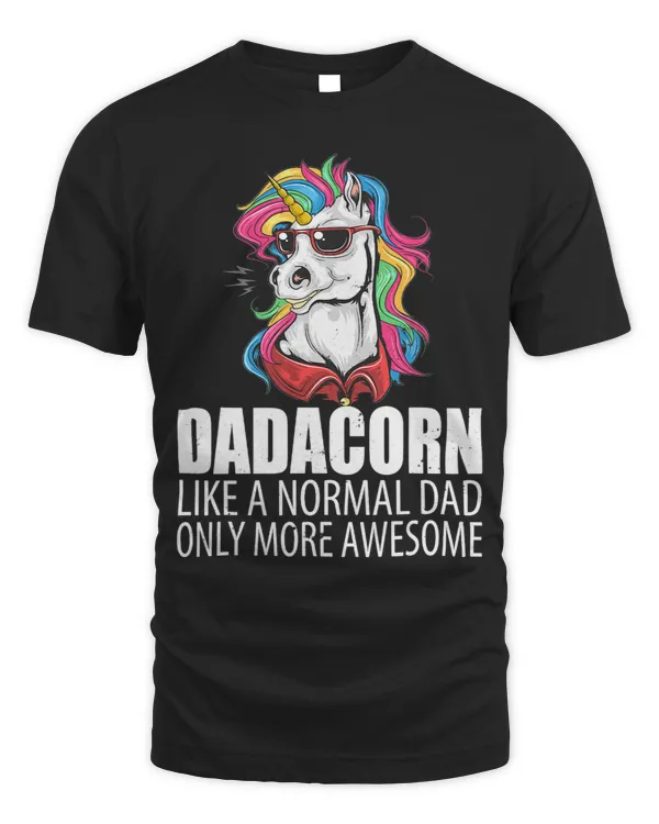 Mens Dadacorn Like a Normal Dad Only More Awesome Fathers Day 1