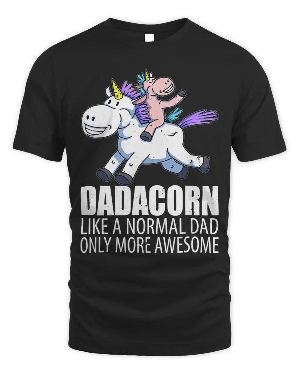 Mens Dadacorn Like a Normal Dad Only More Awesome Fathers Day