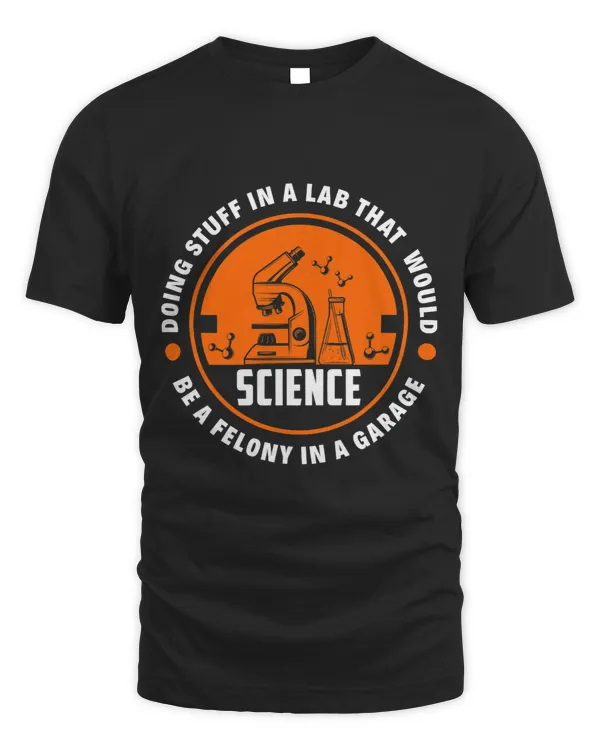 Science Doing Stuff Lab That Would Be A Felony In A Garage