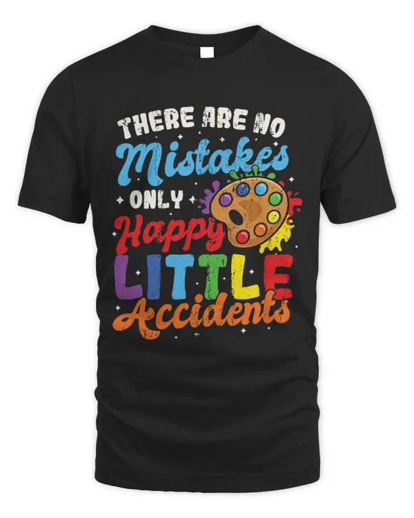 There Are No Mistakes Happy Little Accidents