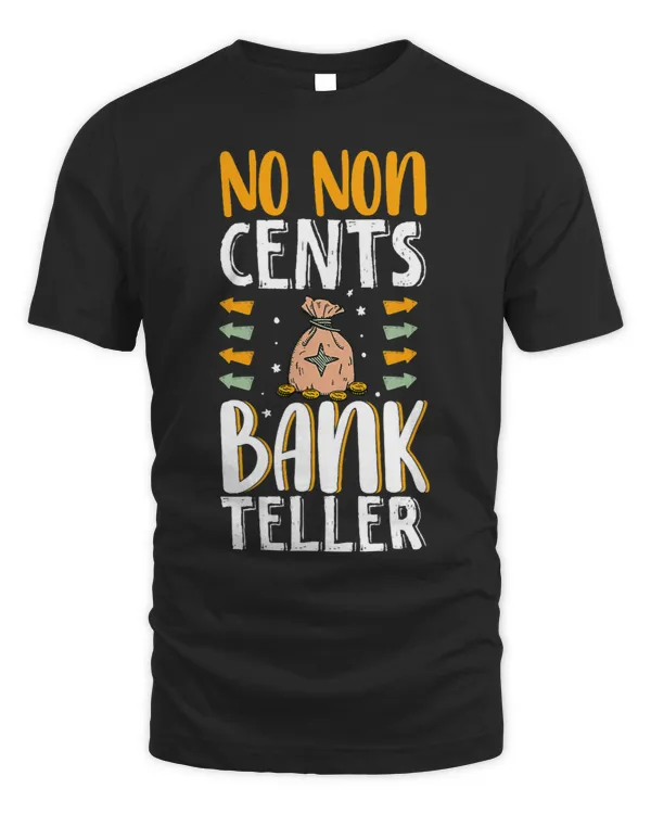 No Non Cents Bank Teller