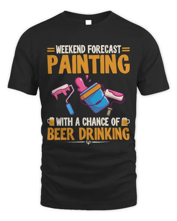 Weekend Forecast Painting Decorator Handyman Craftsman 1
