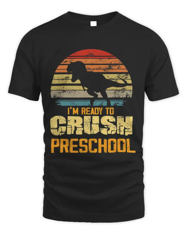 1st Day Of Preschool Im Ready To Crush Dinosaur Boys Funny
