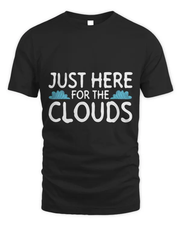 Just Here For The Clouds Weatherman Meteorology