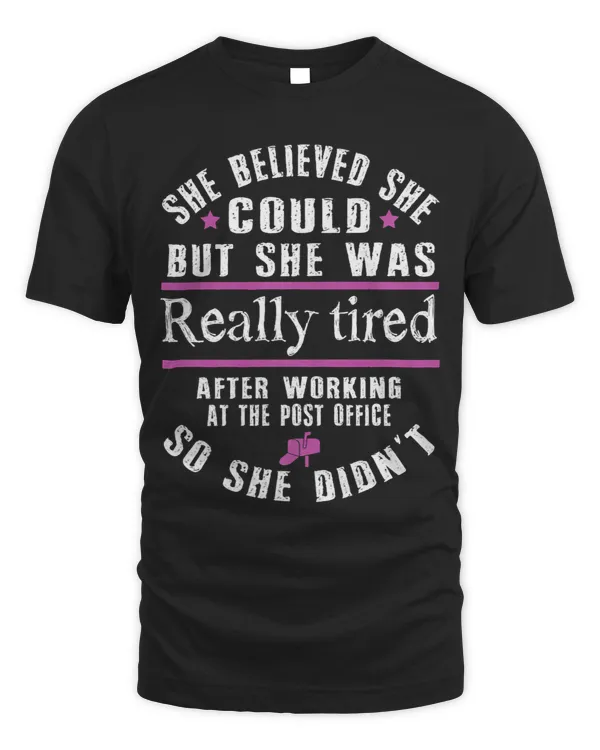 Womens Postal Worker Inspirational She Believed She