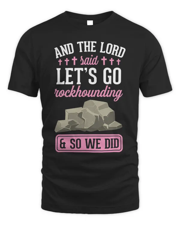 And The Lord Said Lets Go Rockhounding And So We Did 1