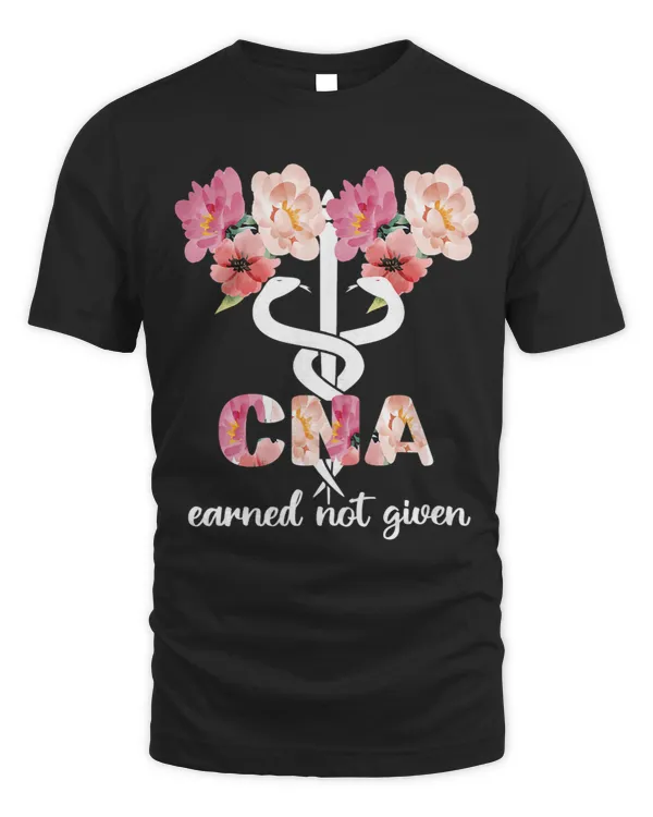 Womens Earned Not Given CNA Nurse Certified Nursing Assistant