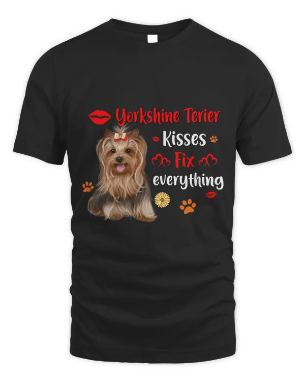 Yorkshine Terier Kisses Fix Everything Dog Lover