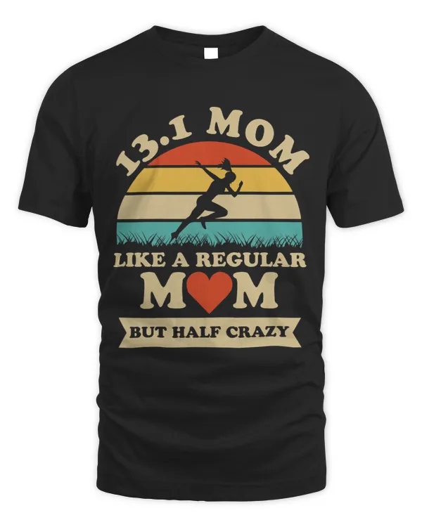 Womens 13.1 Miles Run Quote for a 13.1 Mom