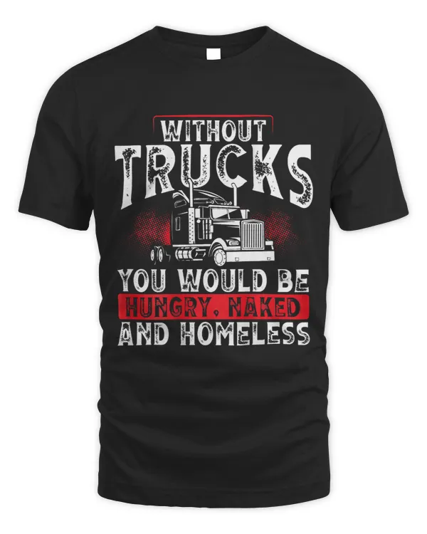 Without Trucks You Would Be Hungry Naked Homeless Backprint