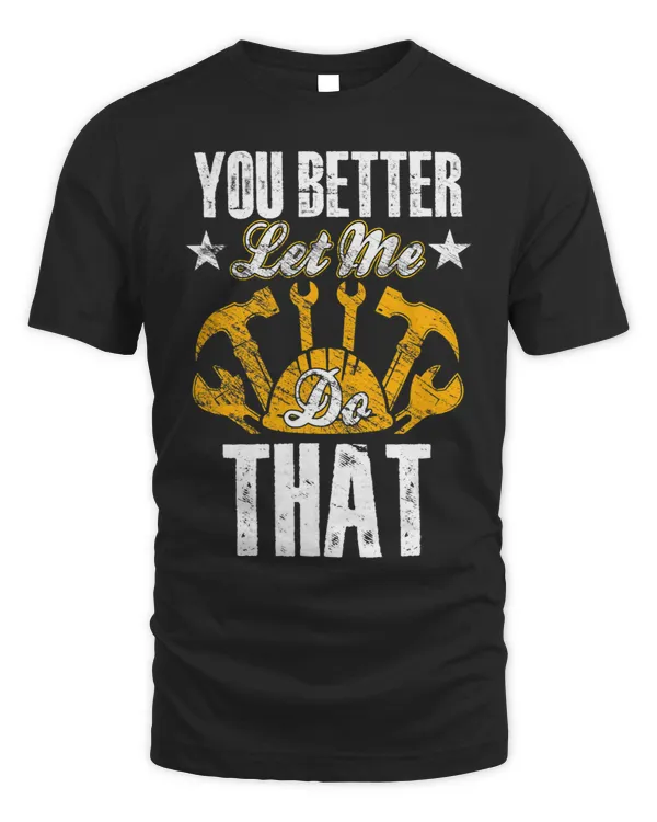 You better let me do that Hammer Carpenter Technician