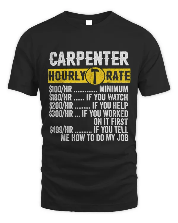 Funny Vintage Carpenter Apparel Woodworking Hourly Rate Mens