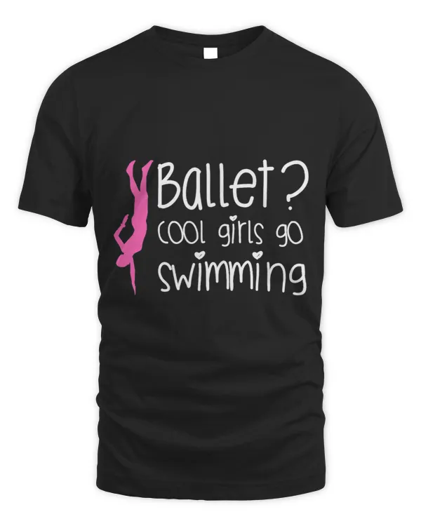 Womens ballet cool girl go swimming swim