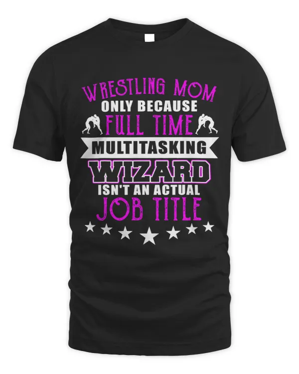 Wrestling Mom Multi Tasking Wizard Funny Wrestler