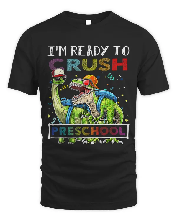 Im Ready To Crush Preschool T Rex Dinosaur Back To School
