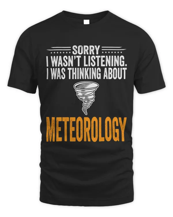 I Was Thinking About Meteorology Funny Meteorologist Quotes