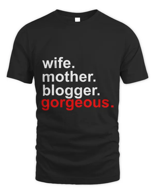 Wife Mother Blogger Gorgeous Funny Mom Gifts