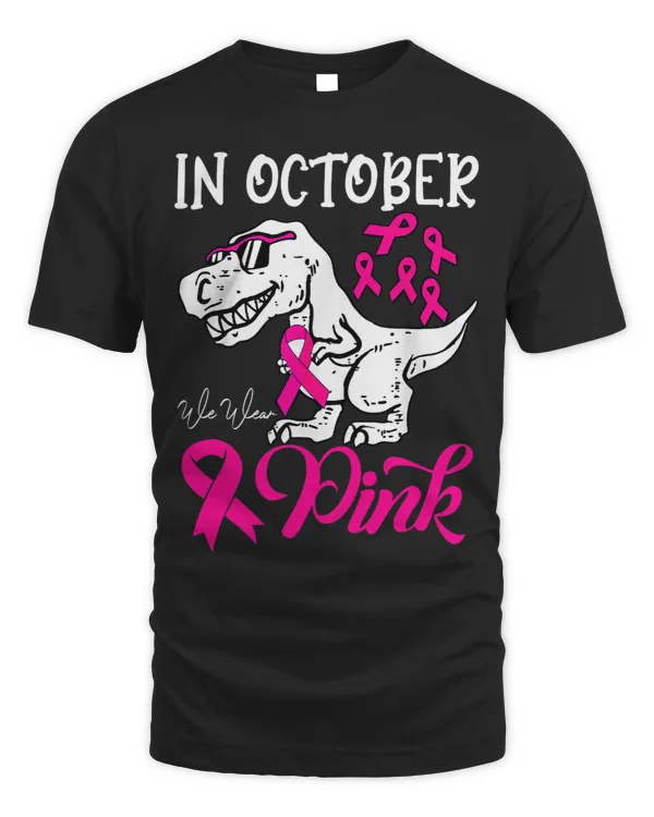 In October We Wear Pink Dinosaur Breast Cancer Awareness 3