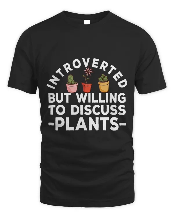 Introverted But Willing To Discuss Plants