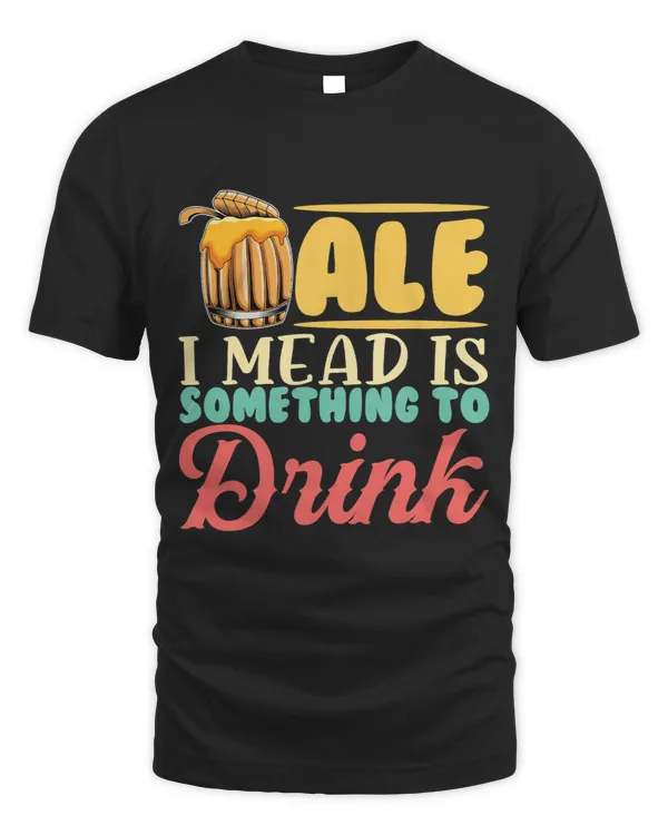 Ale I Mead Is Ren Faire Renaissance Festival