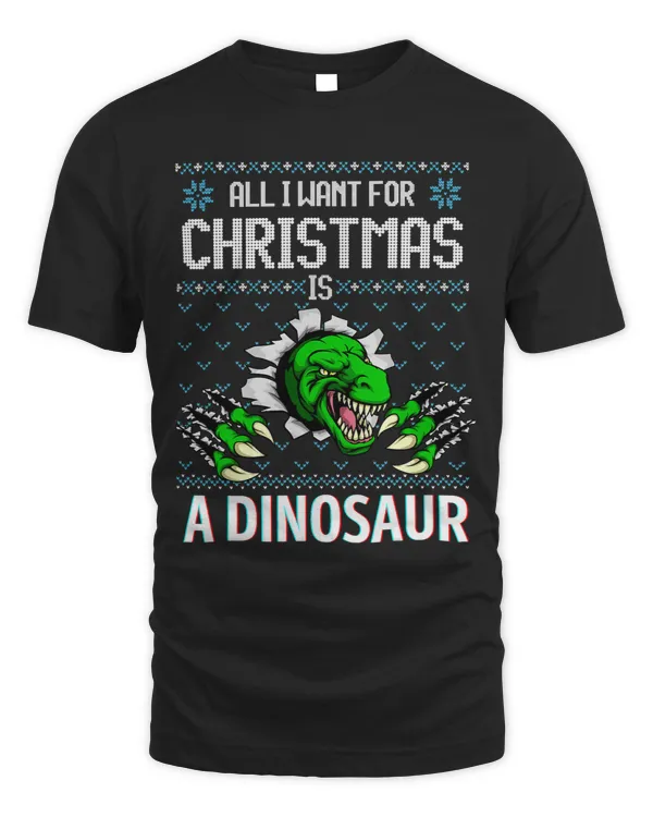 All I Want For Christmas Is A Dinosaur Ugly Xmas Sweater Fun