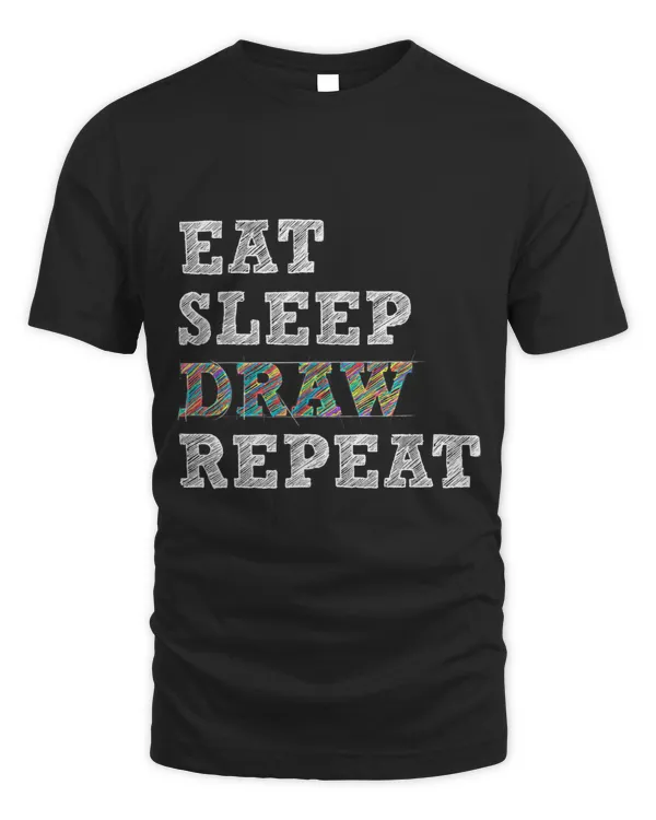 Eat Sleep Draw Repeat Artist Drawing Sketching Arts Pencil