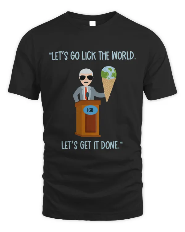 Funny Joe Biden Quote Lick The World Ice Cream Cone Globe