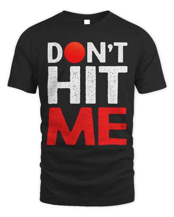 Dont Hit Me Funny Dodgeball Player Dodgeball