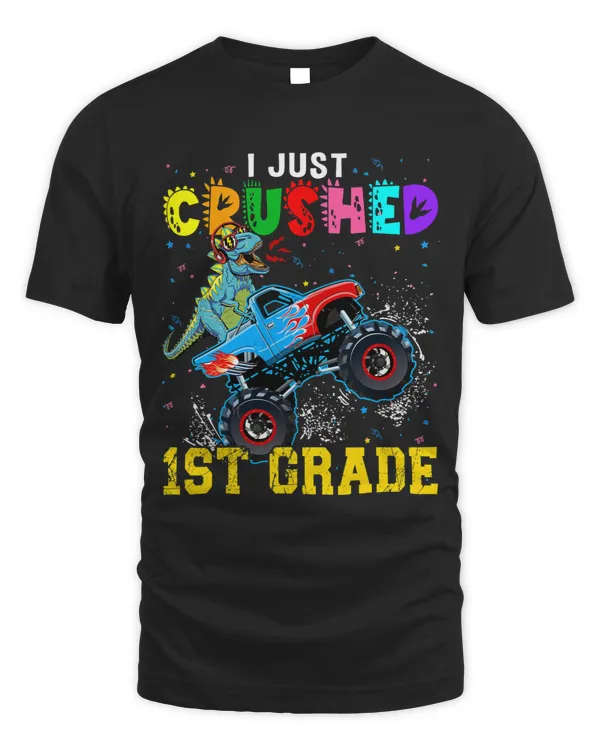 I Crushed 1st Grade Graduate Dinosaurs Ride Monster Truck